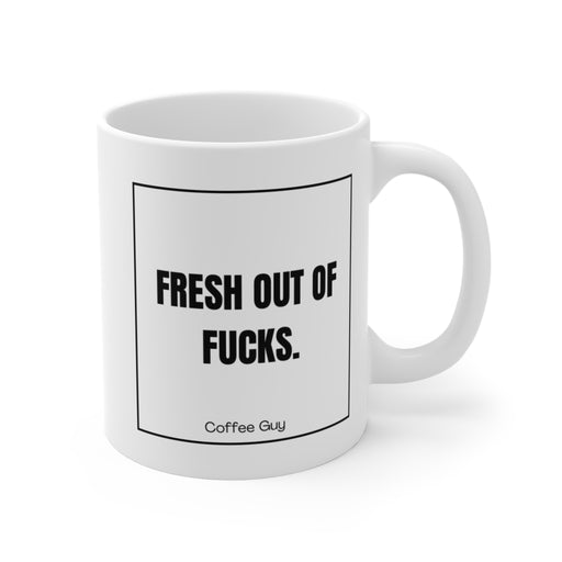 Fresh out of fucks Mug